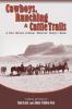 Cowboys Ranching & Cattle Trails
