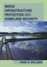 Water Infrastructure Protection and Homeland Security