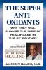 The Super Anti-Oxidants