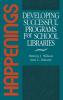 Happenings: Developing Successful Programs for School Libraries