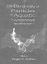 The Biology of Particles in Aquatic Systems Second Edition