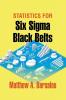 Statistics for Six Sigma Black Belts