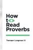How to Read Proverbs