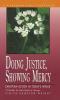 Doing Justice Showing Mercy