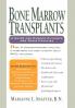 Bone Marrow Transplants: A Guide for Cancer Patients and Their Families