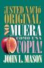 Usted Nacio Original No Muera Como Una Copia! = You're Born an Original Don't Die a Copy!