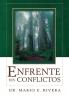 Enfrente Sus Conflictos = Facing Unresolved Conflicts