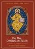 On the Orthodox Faith: Volume 3 of the Fount of Knowledge: 62 (Popular Patristics Series)