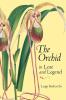 The Orchid in Lore and Legend