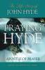 Praying Hyde Apostle of Prayer
