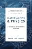 Mathematics & Physics: A Historical and Systematic Analysis