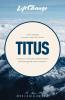 Titus (Bibles/Bible study - Life change series)