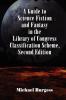 A Guide to Science Fiction and Fantasy in the Library of Congress Classification Scheme Second Edition: 1 (Borgo Cataloging Guides)