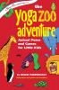 Yoga Zoo Adventures: Animal Poses and Games for Little Kids (Smartfun Books)