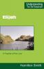 Elijah: A Prophet of the Lord (Understanding the Old Testament)