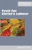 Fruit for Christ's Labour (Understanding Christianity)