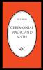 CEREMONIAL MAGIC AND MYTH