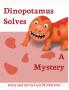 Dinopotamus Solves a Mystery