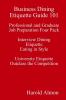 Business Dining Etiquette Guide 101 Professional and Graduate Job Preparation Four Pack Interview Dining Etiquette Eating in Style University Etiquette Outclass the Competition