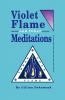 Violet Flame and Other Meditations