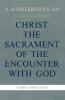 Christ the Sacrament of the Encounter With God
