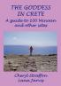 The Goddess in Crete: A guide to 100 Minoan and other sites