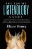 The Equine Listenology Guide - Essential horsemanship horse body language & behaviour groundwork in-hand exercises & riding lessons to develop softness connection & collection