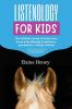 Listenology for Kids - The children's guide to horse care horse body language & behavior safety groundwork riding & training.
