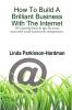 How To Build A Brilliant Business With The Internet