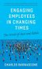 Engaging Employees in Changing Times