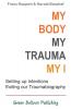 My Body My Trauma My I