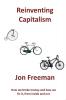 Reinventing Capitalism: How we broke Money and how we fix it from inside and out