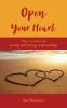 Open Your Heart: The 7 Secrets Of Strong And Loving Relationships