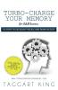 Turbo-Charge Your Memory (for Adult Learners) - 10 Steps to Excellent Recall and Exam Success
