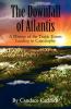 The Downfall of Atlantis: A History of the Tragic Events Leading to Catastrophe