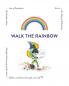 Walk the Rainbow
