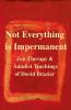 Not Everything Is Impermanent