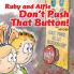 Ruby and Alfie Don't Push that Button