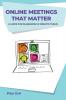 Online Meetings that Matter