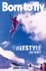 Born to fly: Freestyle ski roots: 1 (Epic Biographies)