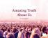 Amazing Truth About Us