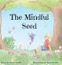 The Mindful Seed: 2 (Seeds of Imagination)