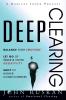 Deep Clearing: Balance Your Emotions Let Go Of Inner and Outer Negativity Shift To Higher Consciousness: A Radical Inner Process