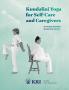 Kundalini Yoga for Self-Care and Caregivers