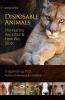 Disposable Animals: The Harms We Inflict & How We Stop