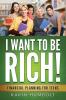 I Want to Be Rich! Financial Planning For Teens