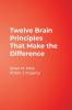Twelve Brain Principles That Make the Difference