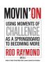 Movin' On: Using Moments of Challenge as a Springboard to Becoming More