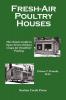Fresh-Air Poultry Houses: The Classic Guide to Open-Front Chicken Coops for Healthier Poultry: 2 (Norton Creek Classics)