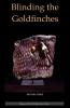 Blinding the Goldfinches (The Backwaters Prize)